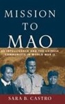 Sara B Castro, Sara B. Castro - Mission to Mao