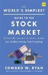 Edward W. Ryan, Ryan Edward W. - World''s Simplest Guide to the Stock Market