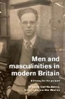 Matt (Professor) Jones Houlbrook, Matt Houlbrook, Matt (Professor) Houlbrook, Houlbrook Matt, Katie Jones, Ben Mechen - Men and Masculinities in Modern Britain