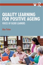 Alan Potter, Potter Alan - Quality Learning for Positive Ageing