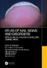 Robert Baran, Baran Robert, Robertha Carvalho de Nakamura, Nilton Di Chiacchio, Nilton (Hospital Do Servidor Publico Di Chiacchio, Nilton Gioia Di Chiacchio... - Atlas of Nail Signs and Disorders With Clinical and Onychoscopic