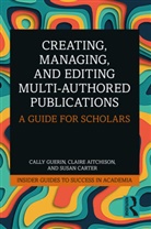 Claire Aitchison, Aitchison Claire, Susan Carter, Carter Susan, Cally Guerin, Cally Aitchison Guerin... - Creating, Managing, and Editing Multi-Authored Publications