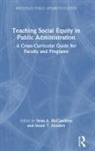 Sean A. (University of Texas At Dallas Mccandless, Susan T. Gooden, Gooden Susan T., Sean A. McCandless - Teaching Social Equity in Public Administration