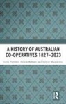 Nikola Balnave, Balnave Nikola, Olivera Marjanovic, Greg Patmore, Greg (University of Sydney Patmore - History of Australian Co-Operatives 18272023