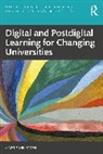 Maggi Savin-Baden, Maggi (Prof of Higher Education Resea Savin-Baden, Maggi (University of Worcester) Savin-Baden - Digital and Postdigital Learning for Changing Universities