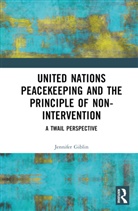 Jennifer Giblin - United Nations Peacekeeping and the Principle of Non-Intervention