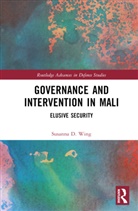 Susanna D. Wing, Susanna D. (Haverford College Wing, Wing Susanna D. - Governance and Intervention in Mali