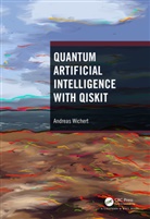 Andreas Wichert, Wichert Andreas - Quantum Artificial Intelligence With Qiskit
