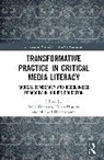 Steve Higdon Gennaro, Steve Gennaro, Nolan Higdon, Michael Hoechsmann, Hoechsmann Michael - Transformative Practice in Critical Media Literacy