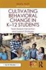 Marty Huitt, Marty Tolbert Huitt, Gail Tolbert - Cultivating Behavioral Change in K12 Students