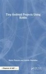 Loveth Nwokike, Denis Panjuta, Denis Nwokike Panjuta - Tiny Android Projects Using Kotlin