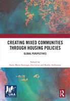 Anna Maria (Michigan State University Santiago, Kathy Arthurson, Arthurson Kathy, Iris Levin, Levin Iris, Anna Maria Santiago - Creating Mixed Communities Through Housing Policies