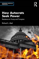 Richard L. Abel, Abel Richard L. - How Autocrats Seek Power