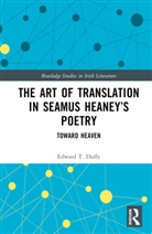 Edward T. Duffy, Duffy Edward T. - Art of Translation in Seamus Heaneys Poetry