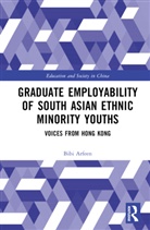 Bibi Arfeen, Bibi (University of Hong Kong Arfeen - Graduate Employability of South Asian Ethnic Minority Youths