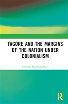 Amartya Mukhopadhyay, Amartya (University of Calcutta Mukhopadhyay, Mukhopadhyay Amartya - Tagore and the Margins of the Nation Under Colonialism