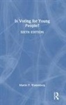 Martin P. Wattenberg, Wattenberg Martin P. - Is Voting for Young People?