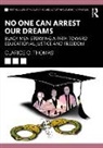 Clarice O. Thomas - No One Can Arrest Our Dreams