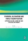 Pearl S. (Indiana University of Pennsylvan Berman, Pearl S. Berman, Ethan M. Weisinger - Parental Alienation and Family Reunification