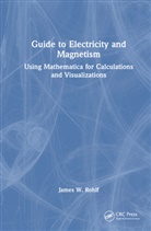 James W. Rohlf - Guide to Electricity and Magnetism