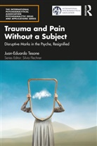 Juan-Eduardo Tesone - Trauma and Pain Without a Subject