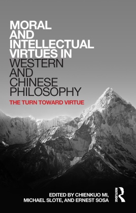 Chienkuo (Soochow University) Slote Mi, Chienkuo Slote Mi, Chienkuo Mi, Michael Slote, Slote Michael, … - Moral and Intellectual Virtues in Western and Chinese Philosophy The Turn Toward Virtue