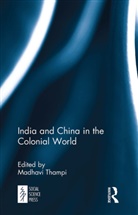Madhavi Thampi, Madhavi Thampi - India and China in the Colonial World