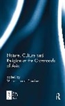 Marie Lecomte-Tilouine, Marie Lecomte-Tilouine, Lecomte-Tilouine Marie - Nature, Culture and Religion At the Crossroads of Asia