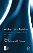 Alpa Pettigrew Shah, Judith Pettigrew, Pettigrew Judith, Alpa Shah - Windows Into a Revolution