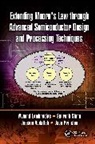 Jassem Ahmed Abdallah, Wynand Lambrechts, Wynand (University of Johannesburg Lambrechts, Wynand Sinha Lambrechts, Jaco Prinsloo, Saurabh Sinha... - Extending Moore s Law Through Advanced Semiconductor Design and