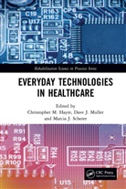 Christopher M. (University of Exeter Hayre, Christopher M. Muller Hayre, Christopher M. Hayre, Dave Muller, Marcia Scherer - Everyday Technologies in Healthcare
