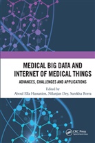 Aboul Dey Hassanien, Surekha Borra, Nilanjan Dey, Dey Nilanjan, Aboul Hassanien - Medical Big Data and Internet of Medical Things