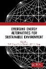 D. P. Kothari Singh, Richa Kothari, Kothari Richa, D. P. Singh, Singh D. P., V. V. Tyagi... - Emerging Energy Alternatives for Sustainable Environment