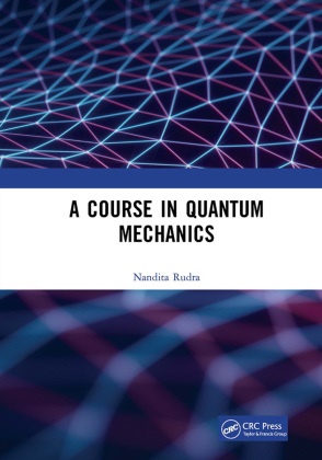 Nandita Rudra, Rudra Nandita - Course in Quantum Mechanics