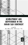 Utpal Pal De, Utpal De, Manoranjan Pal - Development and Deprivation in the Indian Sub-Continent