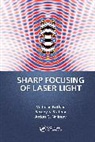Victor V. Kotlyar, Victor V. Stafeev Kotlyar, Anton Nalimov, Sergei Stafeev - Sharp Focusing of Laser Light
