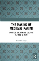 Surinder Singh - Making of Medieval Panjab