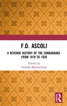Ananda Bhattacharya, Ananda Bhattacharya, Bhattacharya Ananda - F.d. Ascoli: A Revenue History of the Sundarbans