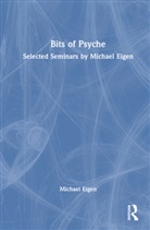Michael Eigen, Eigen Michael - Bits of Psyche