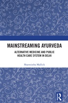Sharmistha Mallick - Mainstreaming Ayurveda