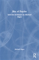 Michael Eigen, Eigen Michael - Bits of Psyche