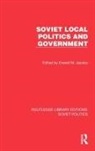 Everett M. Jacobs, Everett M. Jacobs, Jacobs Everett M. - Soviet Local Politics and Government