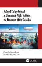 Bin Jiang, Jiang Bin, Chun-Yi Su, Su Chun-Yi, Ziquan Yu, Ziquan Zhang Yu... - Refined Safety Control of Unmanned Flight Vehicles Via Fractional