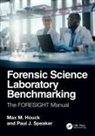 Max M. Houck, Max M. (West Virginia University Houck, Max M. Speaker Houck, Houck Max M., Paul J. Speaker - Forensic Science Laboratory Benchmarking