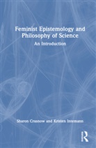 Sharon Crasnow, Sharon Intemann Crasnow, Kristen Intemann, Intemann Kristen - Feminist Epistemology and Philosophy of Science