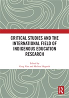 Greg (Griffith University Vass, Melitta Hogarth, Greg Vass - Critical Studies and the International Field of Indigenous Education