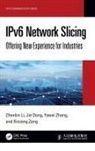 Jie Dong, Zhenbin Li, Zhenbin Dong Li, Xinzong Zeng, Yawei Zhang, Zhang Yawei - Ipv6 Network Slicing