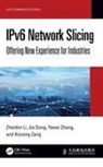 Jie Dong, Zhenbin Li, Zhenbin Dong Li, Xinzong Zeng, Yawei Zhang, Zhang Yawei - Ipv6 Network Slicing