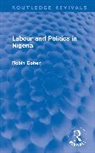 Robin Cohen, Robin (University of Oxford Cohen - Labour and Politics in Nigeria