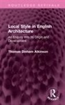Thomas Atkinson, Atkinson Thomas - Local Style in English Architecture